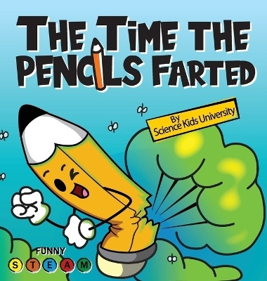 The Time the Pencils Farted(English, Hardcover, University Science)