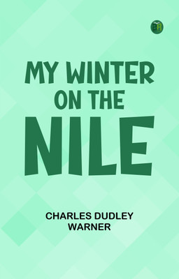 My Winter on the Nile(Paperback, Charles Dudley Warner)
