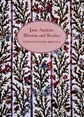 Jane Austen: Illusion and Reality(English, Hardcover, Brooke Christopher N L)