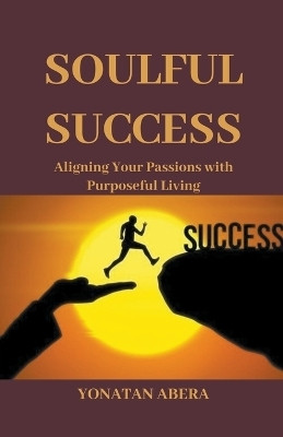 Soulful Success(English, Paperback, Abera Yonatan)