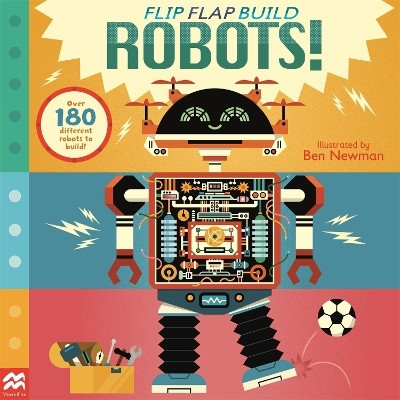Flip, Flap, Build: Robots(English, Paperback, Books Macmillan Children's)