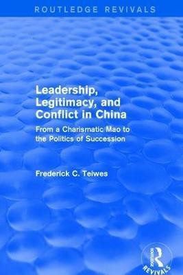 Revival: Leadership, Legitimacy, and Conflict in China (1984)(English, Paperback, Teiwes Frederick C)