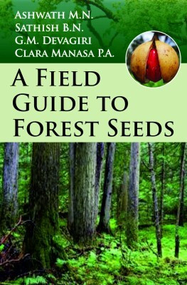 A Field Guide to Forest Seeds(English, Hardcover, N Ashwath M.)