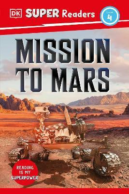 DK Super Readers Level 4 Mission to Mars(English, Hardcover, DK)