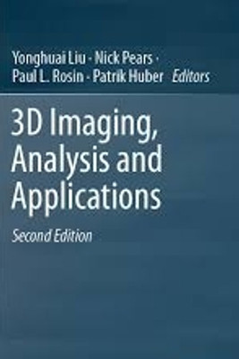 3D Imaging, Analysis and Applications(Paperback, Yonghuai Liu, Nick Pears, Paul L. Rosin, Patrik Huber)