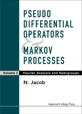 Pseudo Differential Operators And Markov Processes, Volume I: Fourier Analysis And Semigroups(English, Hardcover, Jacob Niels)