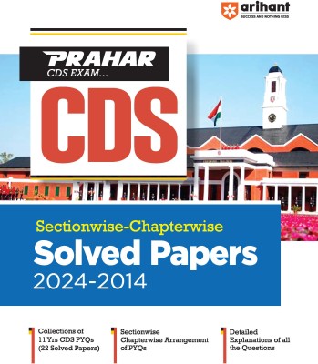 Arihant Prahar CDS Solved Papers Sectionwise-Chapterwise (2024-2014) | Detailed Explanations of all the Questions For Exam 2025(Books, Jainesh Jaiswal,Avanindra Upadhyay)