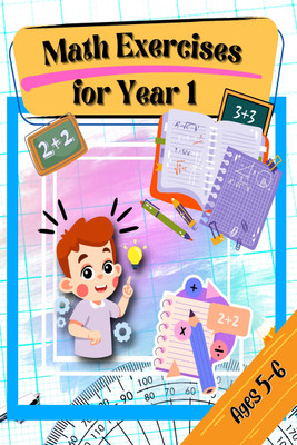 Math Exercises for Year 1 Ages 5-6  - 64 pages of maths activities – Get ahead and ready for school with addition, subtraction, shapes, time and so much more for kids aged 5-6(Paperback, Cucus Surus)