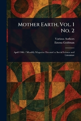 Mother Earth, Vol. 1 No. 2(English, Paperback, Various Emma)