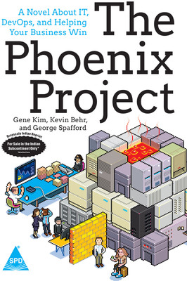 The Phoenix Project: A Novel about IT, DevOps, and Helping Your Business Win (Grayscale Indian Edition)(Paperback, Gene Kim, Kevin Behr, George Spafford)