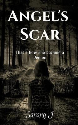 Angel's Scar(English, Paperback, J Sarang)