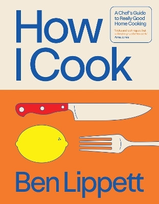 How I Cook(English, Hardcover, Lippett Ben)