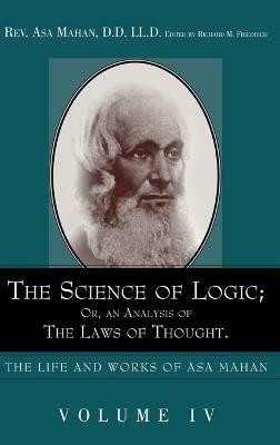 The Science of Logic; Or an Analysis of the Laws of Thought.(English, Hardcover, Mahan Asa)