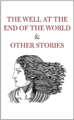 The Well at the End of the World & Other Stories(English, Hardcover, unknown)