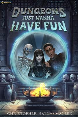 Dungeons Just Wanna Have Fun(English, Paperback, Hall Christopher)