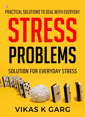Practical solutions to deal with everyday Stress problems(English, Paperback, Garg Vikas K)