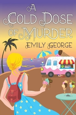 A Cold Dose of Murder(English, Paperback, George Emily)