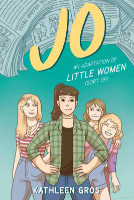 Jo: An Adaptation of Little Women(Paperback, Kathleen Gros)