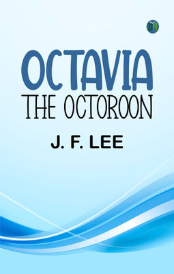 Octavia, the Octoroon(Paperback, J. F. Lee)