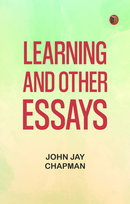 Learning and Other Essays(Paperback, John Jay Chapman)