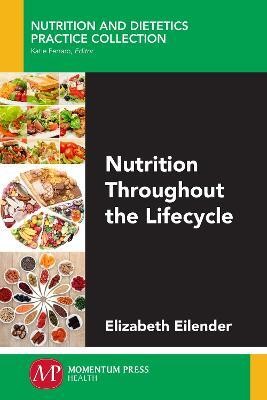 Nutrition Throughout the Lifecycle(English, Paperback, Eilender Elizabeth)