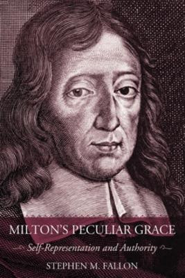 Milton's Peculiar Grace(English, Electronic book text, Fallon Stephen M.)