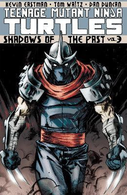 Teenage Mutant Ninja Turtles Volume 3: Shadows of the Past(English, Paperback, Waltz Tom)