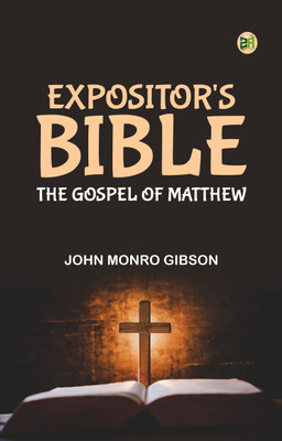Expositor's Bible: The Gospel of Matthew(Paperback, John Monro Gibson)