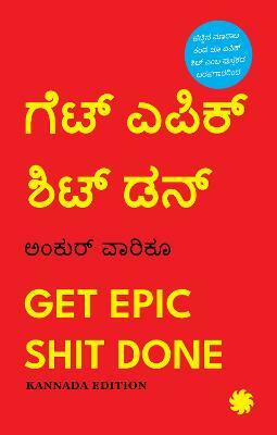 Get Epic Shit Done (Kannada Edition)(English, Paperback, Warikoo Ankur)