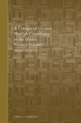 A Critique of Creative Shari'ah Compliance in the Islamic Finance Industry(English, Electronic book text, Alkhamees Ahmad)