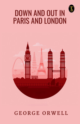 Down And Out In Paris And London(Paperback, George Orwell)
