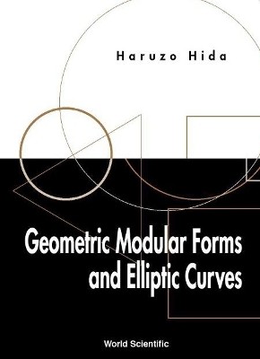 Geometric Modular Forms And Elliptic Curves(English, Hardcover, Hida Haruzo)