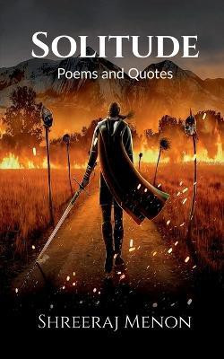 Solitude  - Poems and Quotes(English, Paperback, Menon Shreeraj)
