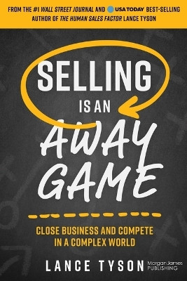 Selling is an Away Game(English, Paperback, Tyson Lance)