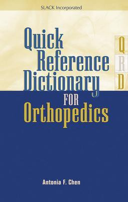 Quick Reference Dictionary for Orthopedics(English, Paperback, Chen Antonia)