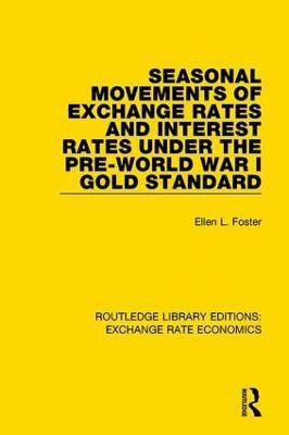 Seasonal Movements of Exchange Rates and Interest Rates Under the Pre-World War I Gold Standard(English, Paperback, Foster Ellen)
