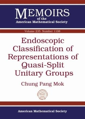 Endoscopic Classification of Representations of Quasi-Split Unitary Groups(English, Paperback, Mok Chung Pang)