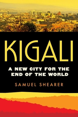 Kigali(English, Hardcover, Shearer Samuel)