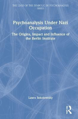 Psychoanalysis Under Nazi Occupation(English, Hardcover, Sokolowsky Laura)
