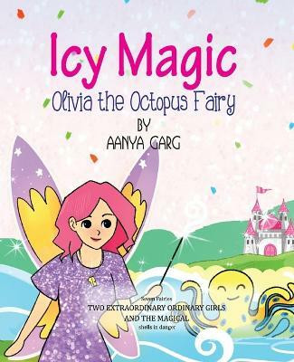 Icy Magic Olivia the Octopus fairy(English, Paperback, Garg Aanya)