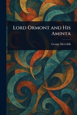 Lord Ormont and His Aminta(English, Paperback, Meredith George)