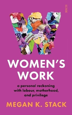 Women's Work(English, Paperback, Stack Megan K.)