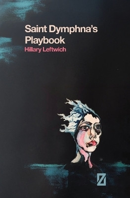Saint Dymphna's Playbook(English, Paperback, Leftwich Hillary)