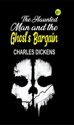 The Haunted Man and the Ghost's Bargain(Paperback, Charles Dickens)