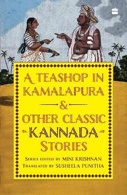 A Teashop In Kamalapura And Other Classic Kannada Stories(English, Paperback, unknown)
