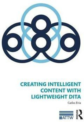 Creating Intelligent Content with Lightweight DITA(English, Paperback, Evia Carlos)