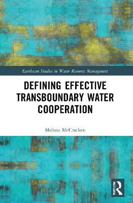 Defining Effective Transboundary Water Cooperation(English, Paperback, McCracken Melissa)