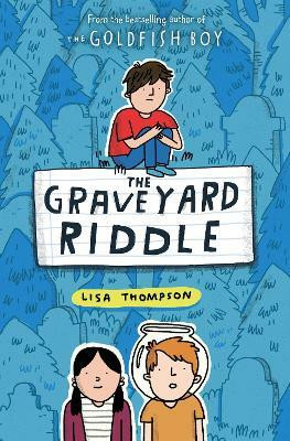 The Graveyard Riddle (the new mystery from award-winn ing author of The Goldfish Boy)(English, Paperback, Thompson Lisa)