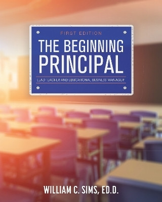 The Beginning Principal(English, Paperback, Sims William C.)