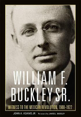 William F. Buckley Sr.(English, Hardcover, Adams John A.)